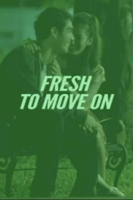 Fresh To Move On
